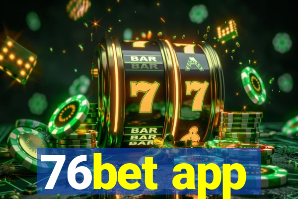 76bet app